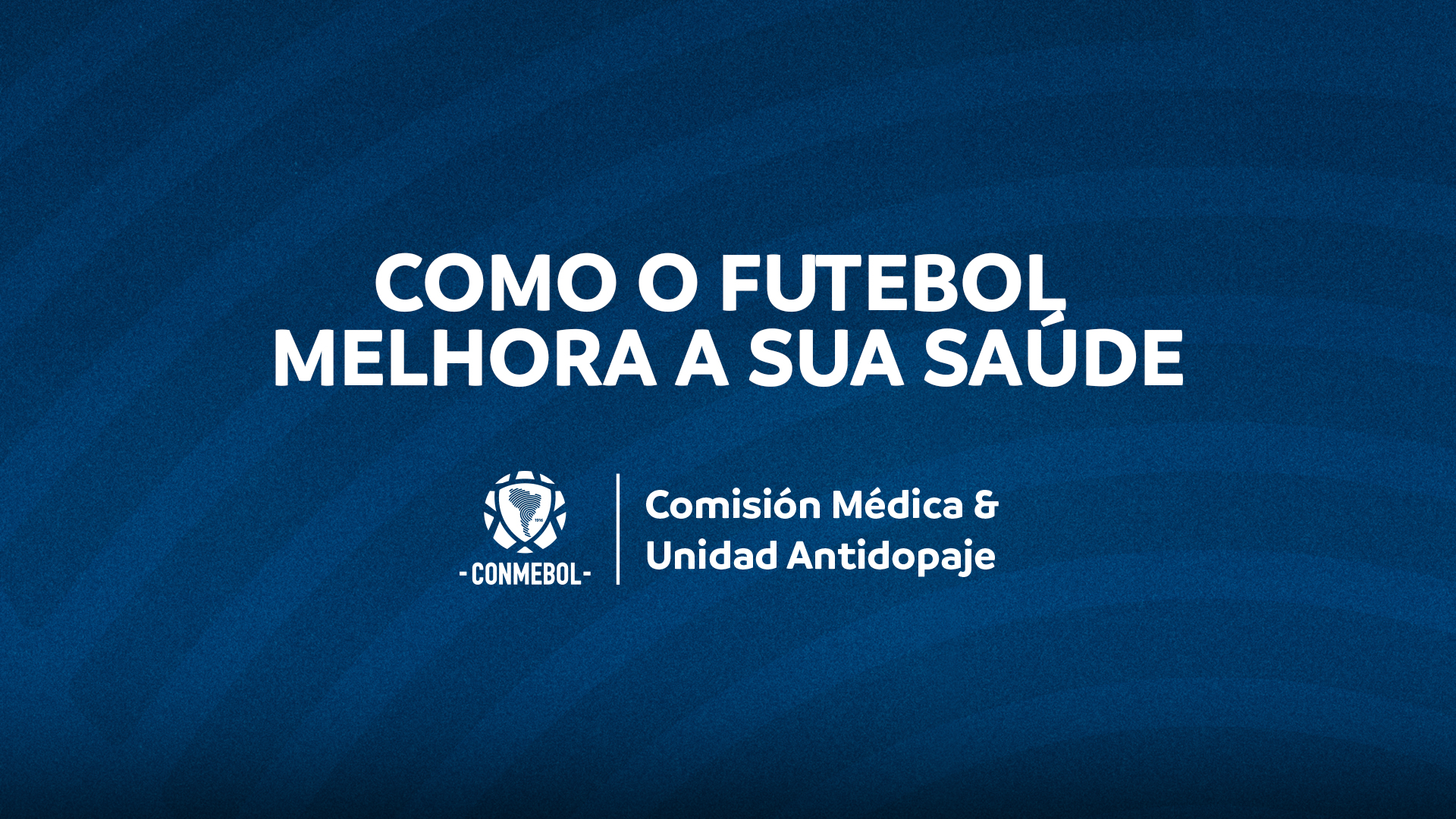 Como o futebol melhora sua saúde - CONMEBOL