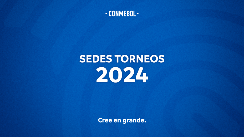 Sedes y fechas de torneos CONMEBOL 2024 CONMEBOL